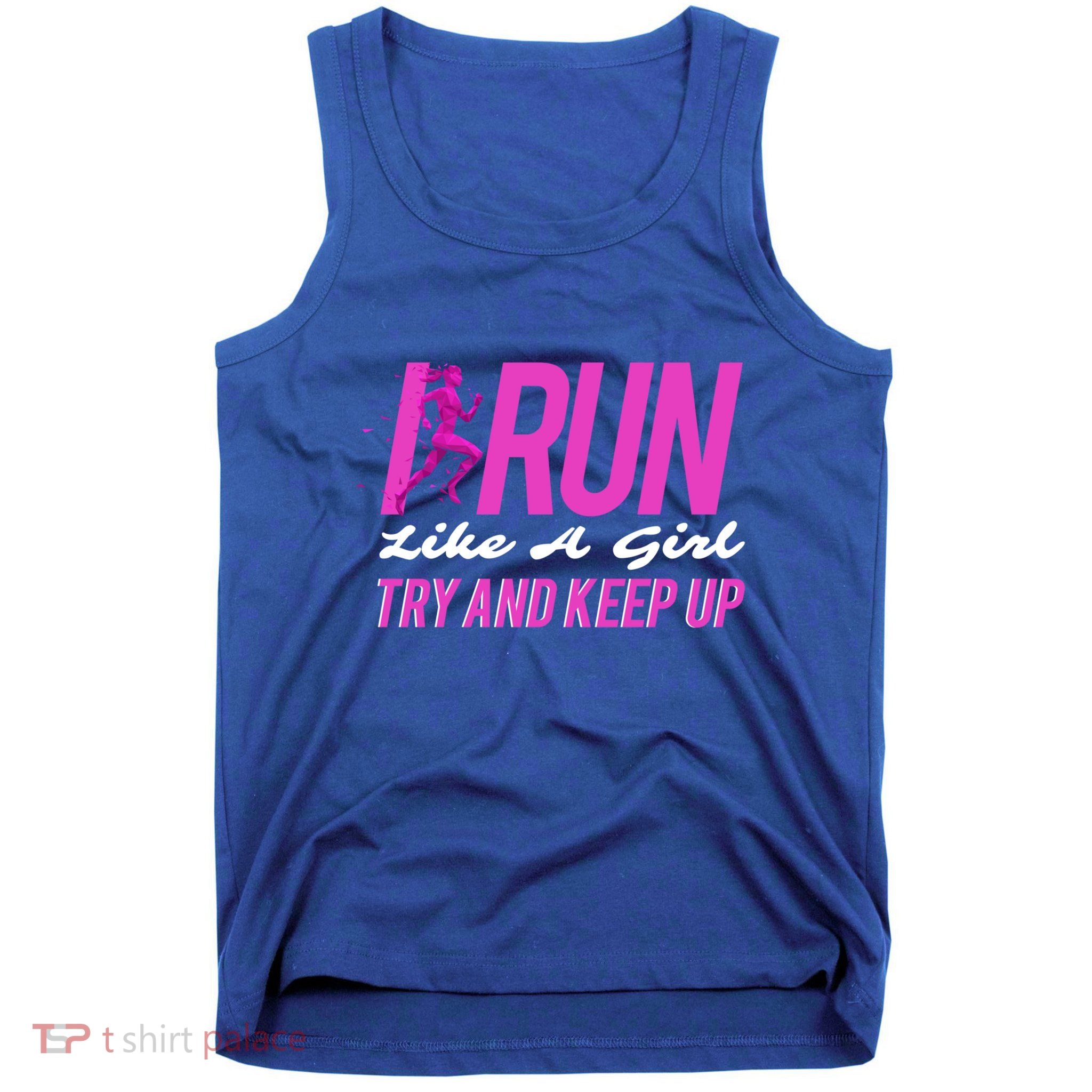 I Run Like Try And Keep Up Outdoor Gift Tank Top