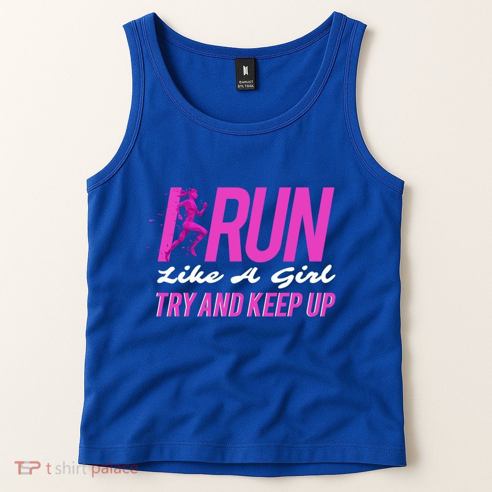 I Run Like Try And Keep Up Outdoor Gift Tank Top