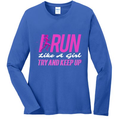 I Run Like Try And Keep Up Outdoor Gift Ladies Long Sleeve Shirt