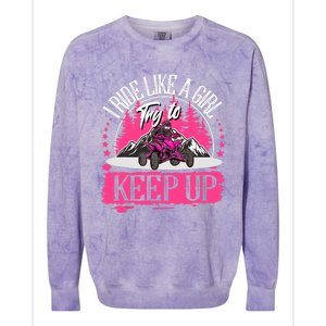 I Ride Like A Girl Try To Keep Up I Quad ATV Offroad Wo Colorblast Crewneck Sweatshirt