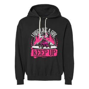 I Ride Like A Girl Try To Keep Up I Quad ATV Offroad Wo Garment-Dyed Fleece Hoodie