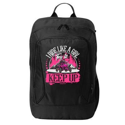 I Ride Like A Girl Try To Keep Up I Quad ATV Offroad Wo City Backpack