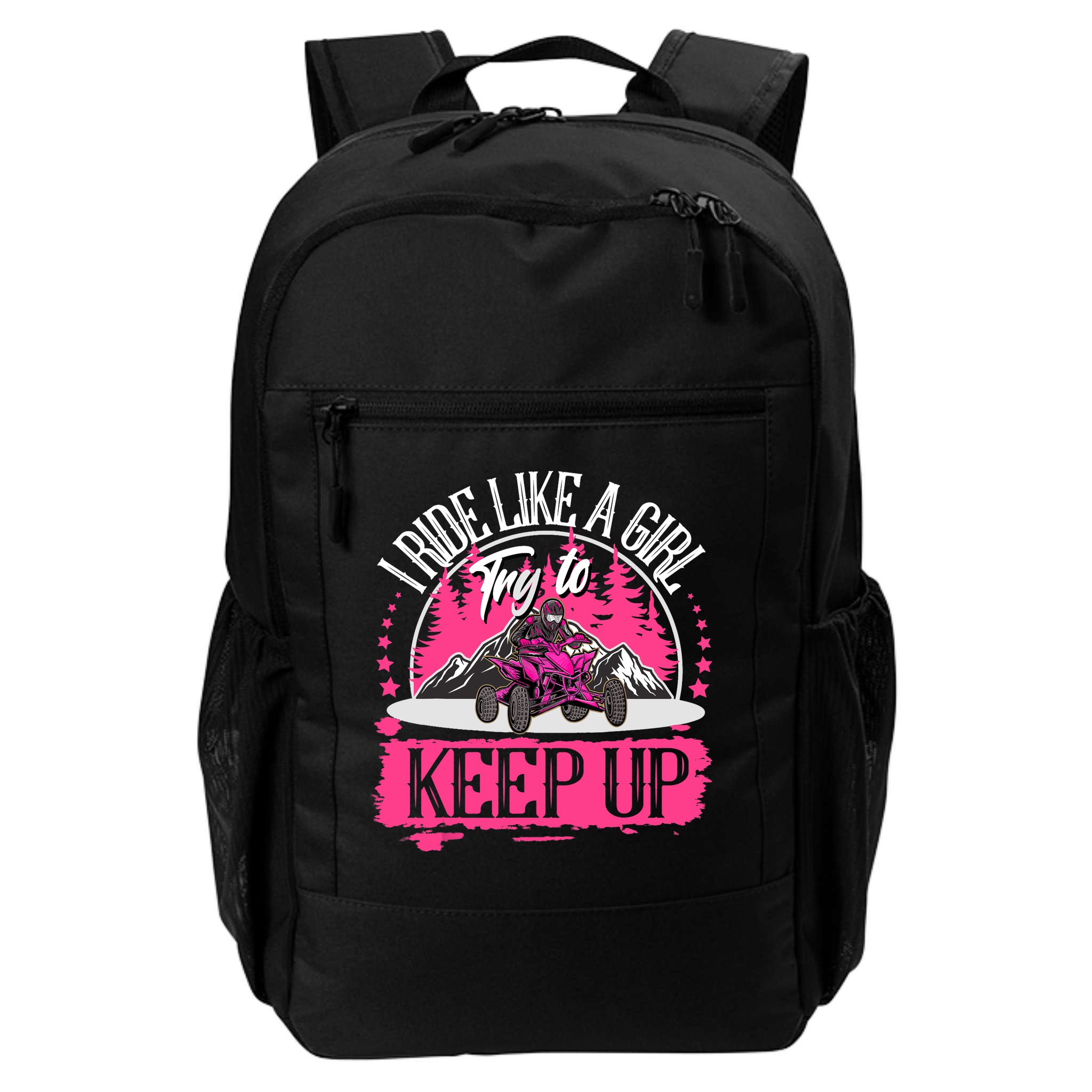 I Ride Like A Girl Try To Keep Up I Quad ATV Offroad Wo Backpack