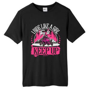 I Ride Like A Girl Try To Keep Up I Quad ATV Offroad Wo Tall Fusion ChromaSoft Performance T-Shirt