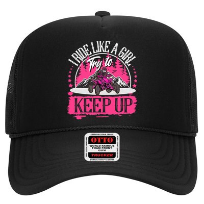 I Ride Like A Girl Try To Keep Up I Quad ATV Offroad Wo Trucker Hat