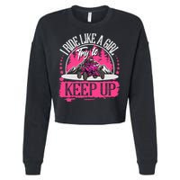 I Ride Like A Girl Try To Keep Up I Quad ATV Offroad Wo Cropped Pullover Crew