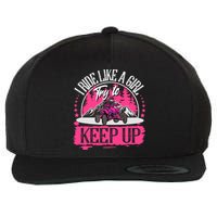I Ride Like A Girl Try To Keep Up I Quad ATV Offroad Wo Wool Snapback Cap