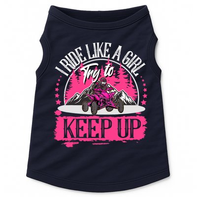I Ride Like A Girl Try To Keep Up I Quad ATV Offroad Wo Doggie Tank