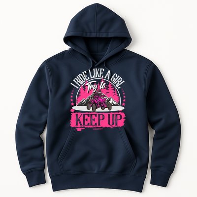 I Ride Like A Girl Try To Keep Up I Quad ATV Offroad Wo Hoodie
