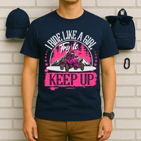 I Ride Like A Girl Try To Keep Up I Quad ATV Offroad Wo T-Shirt