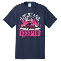 I Ride Like A Girl Try To Keep Up I Quad ATV Offroad Wo Tall T-Shirt