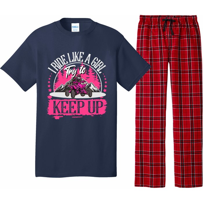 I Ride Like A Girl Try To Keep Up I Quad ATV Offroad Wo Pajama Set