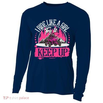 I Ride Like A Girl Try To Keep Up I Quad ATV Offroad Wo Cooling Performance Long Sleeve Crew