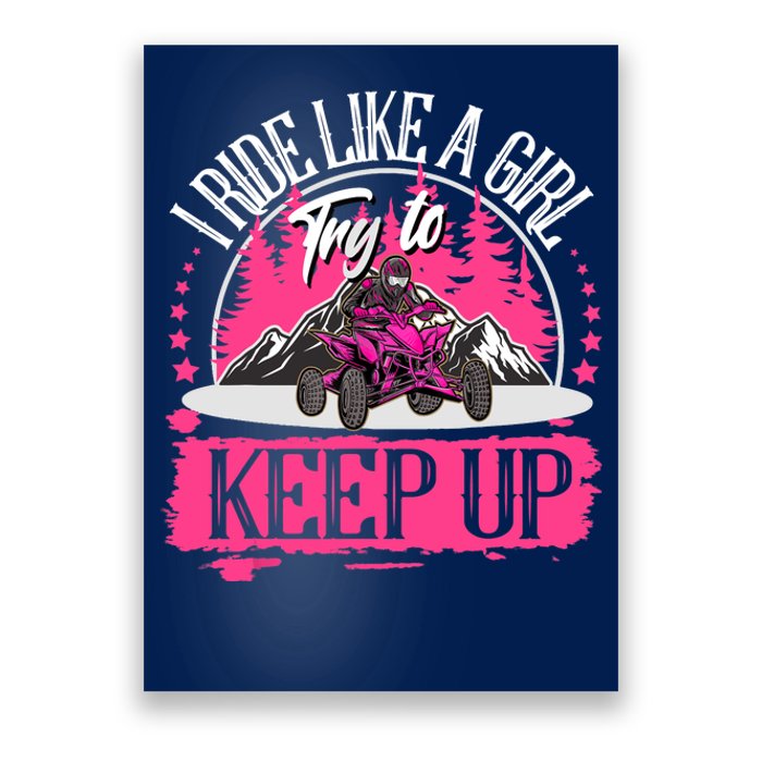 I Ride Like A Girl Try To Keep Up I Quad ATV Offroad Wo Poster