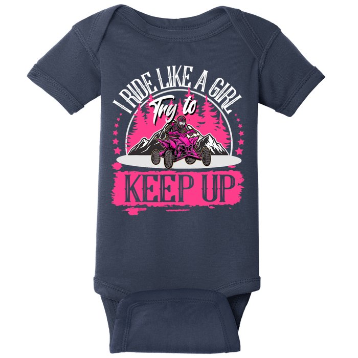 I Ride Like A Girl Try To Keep Up I Quad ATV Offroad Wo Baby Bodysuit
