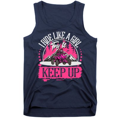 I Ride Like A Girl Try To Keep Up I Quad ATV Offroad Wo Tank Top