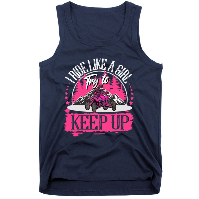 I Ride Like A Girl Try To Keep Up I Quad ATV Offroad Wo Tank Top