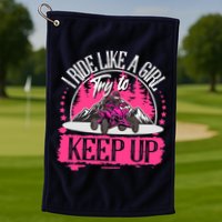 I Ride Like A Girl Try To Keep Up I Quad ATV Offroad Wo Golf Towel