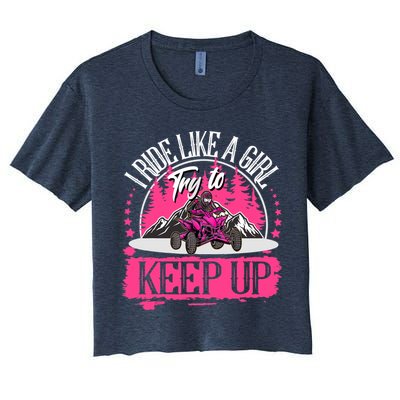 I Ride Like A Girl Try To Keep Up I Quad ATV Offroad Wo Crop Top