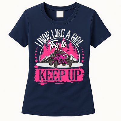 I Ride Like A Girl Try To Keep Up I Quad ATV Offroad Wo Womens T-Shirt