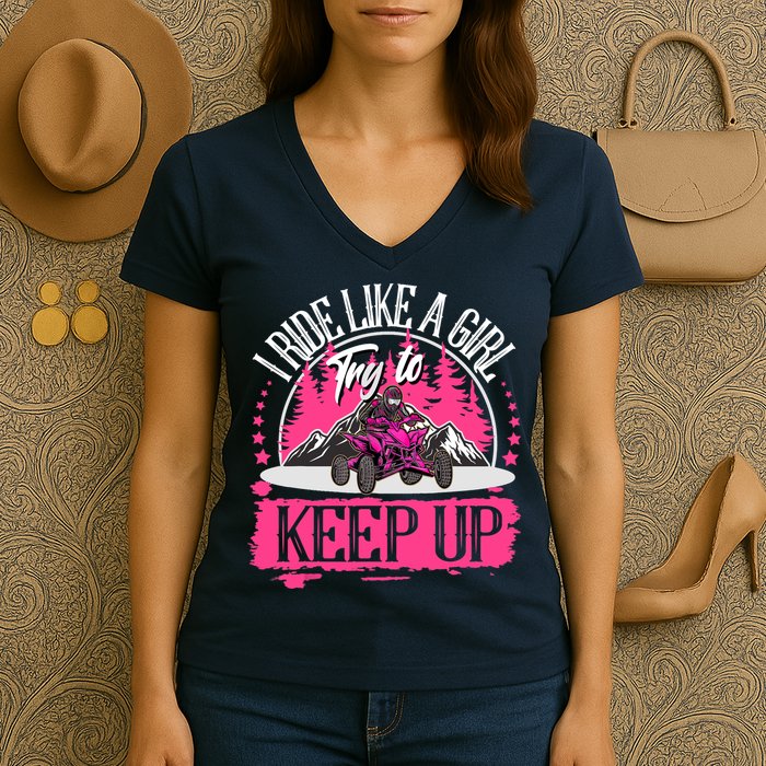 I Ride Like A Girl Try To Keep Up I Quad ATV Offroad Wo Women's V-Neck T-Shirt