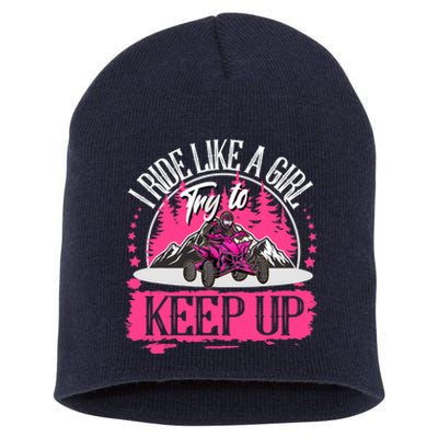 I Ride Like A Girl Try To Keep Up I Quad ATV Offroad Wo Short Acrylic Beanie