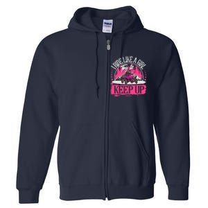 I Ride Like A Girl Try To Keep Up I Quad ATV Offroad Wo Full Zip Hoodie