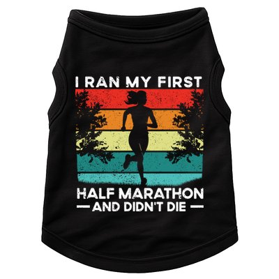 I Ran My First Half Marathon And DidnT Die Funny Running Gift Doggie Tank