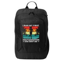 I Ran My First Half Marathon And DidnT Die Funny Running Gift City Backpack