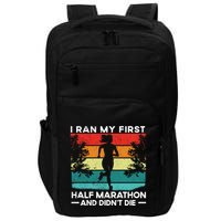 I Ran My First Half Marathon And DidnT Die Funny Running Gift Impact Tech Backpack