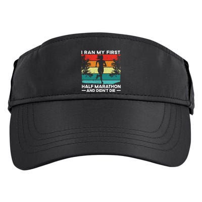 I Ran My First Half Marathon And DidnT Die Funny Running Gift Adult Drive Performance Visor