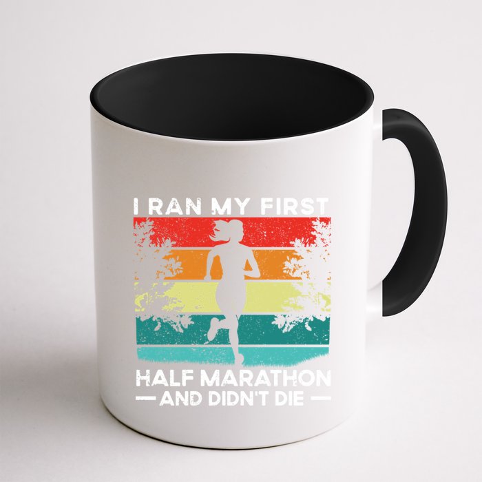 I Ran My First Half Marathon And DidnT Die Funny Running Gift Mug