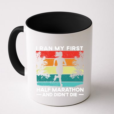 I Ran My First Half Marathon And DidnT Die Funny Running Gift Mug
