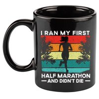 I Ran My First Half Marathon And DidnT Die Funny Running Gift 11oz C Handle Ceramic Mug