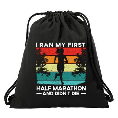 I Ran My First Half Marathon And DidnT Die Funny Running Gift Drawstring Bag