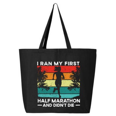 I Ran My First Half Marathon And DidnT Die Funny Running Gift 25L Jumbo Tote