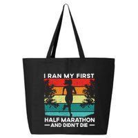 I Ran My First Half Marathon And DidnT Die Funny Running Gift 25L Jumbo Tote