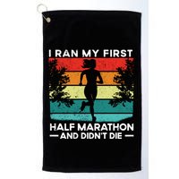 I Ran My First Half Marathon And DidnT Die Funny Running Gift Golf Towel
