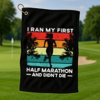 I Ran My First Half Marathon And DidnT Die Funny Running Gift Golf Towel