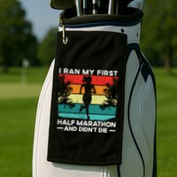 I Ran My First Half Marathon And DidnT Die Funny Running Gift Golf Towel