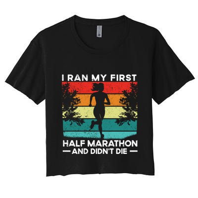 I Ran My First Half Marathon And DidnT Die Funny Running Gift Crop Top