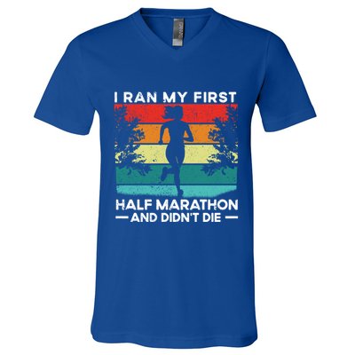 I Ran My First Half Marathon And DidnT Die Funny Running Gift V-Neck T-Shirt