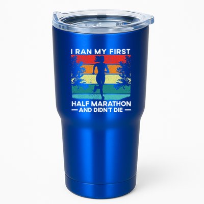 I Ran My First Half Marathon And DidnT Die Funny Running Gift Tumbler