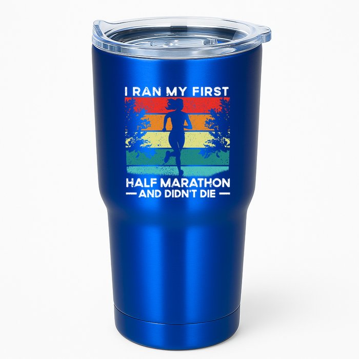 I Ran My First Half Marathon And DidnT Die Funny Running Gift Tumbler