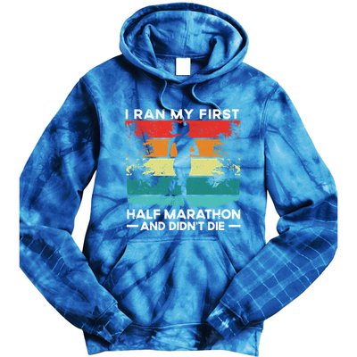 I Ran My First Half Marathon And DidnT Die Funny Running Gift Tie Dye Hoodie