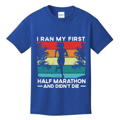I Ran My First Half Marathon And DidnT Die Funny Running Gift Kids T-Shirt