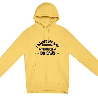 I Roared My Way Through 100 Days Of School Premium Pullover Hoodie