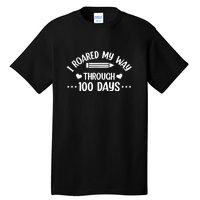 I Roared My Way Through 100 Days Of School Tall T-Shirt