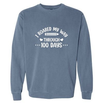 I Roared My Way Through 100 Days Of School Garment-Dyed Sweatshirt