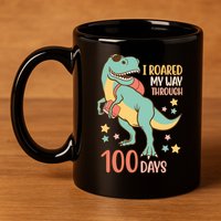 I Roared My Way Through 100 Days Dinosaur 11oz C Handle Ceramic Mug